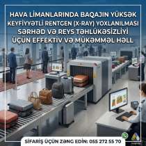 X-Ray Təhlükəsizlik Sistemləri, в г.Баку